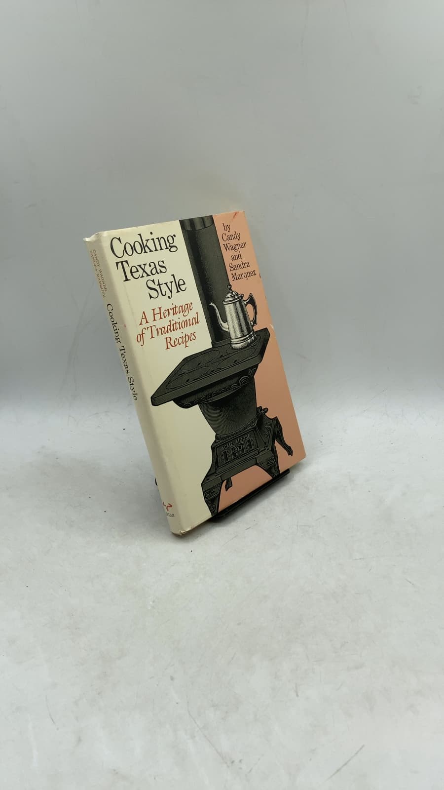 Cooking Texas Style: A Heritage of Traditional Recipes by Candy Wagner and Sandra Marquez - front cover