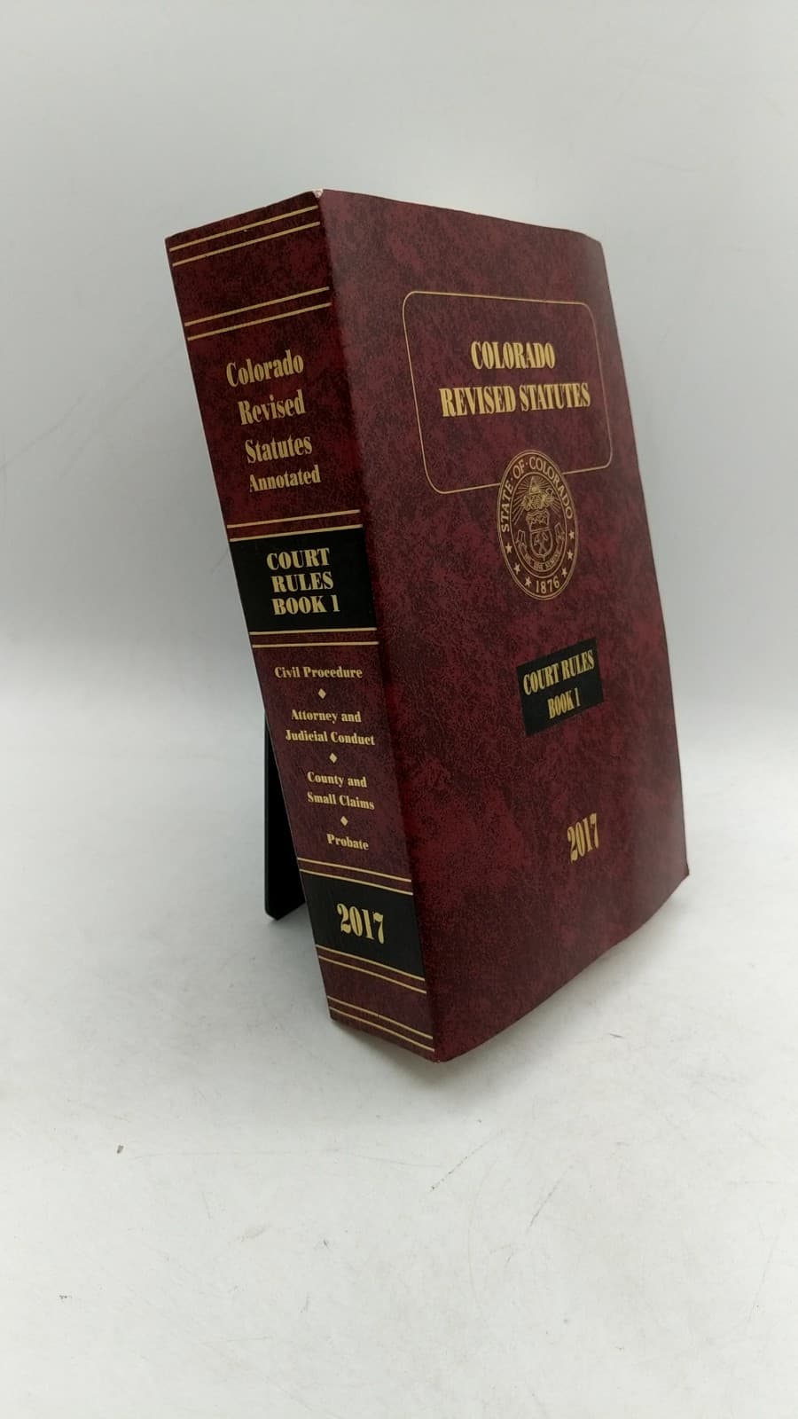 Colorado Revised Statutes 2017: Colorado Court Rules Book 1
