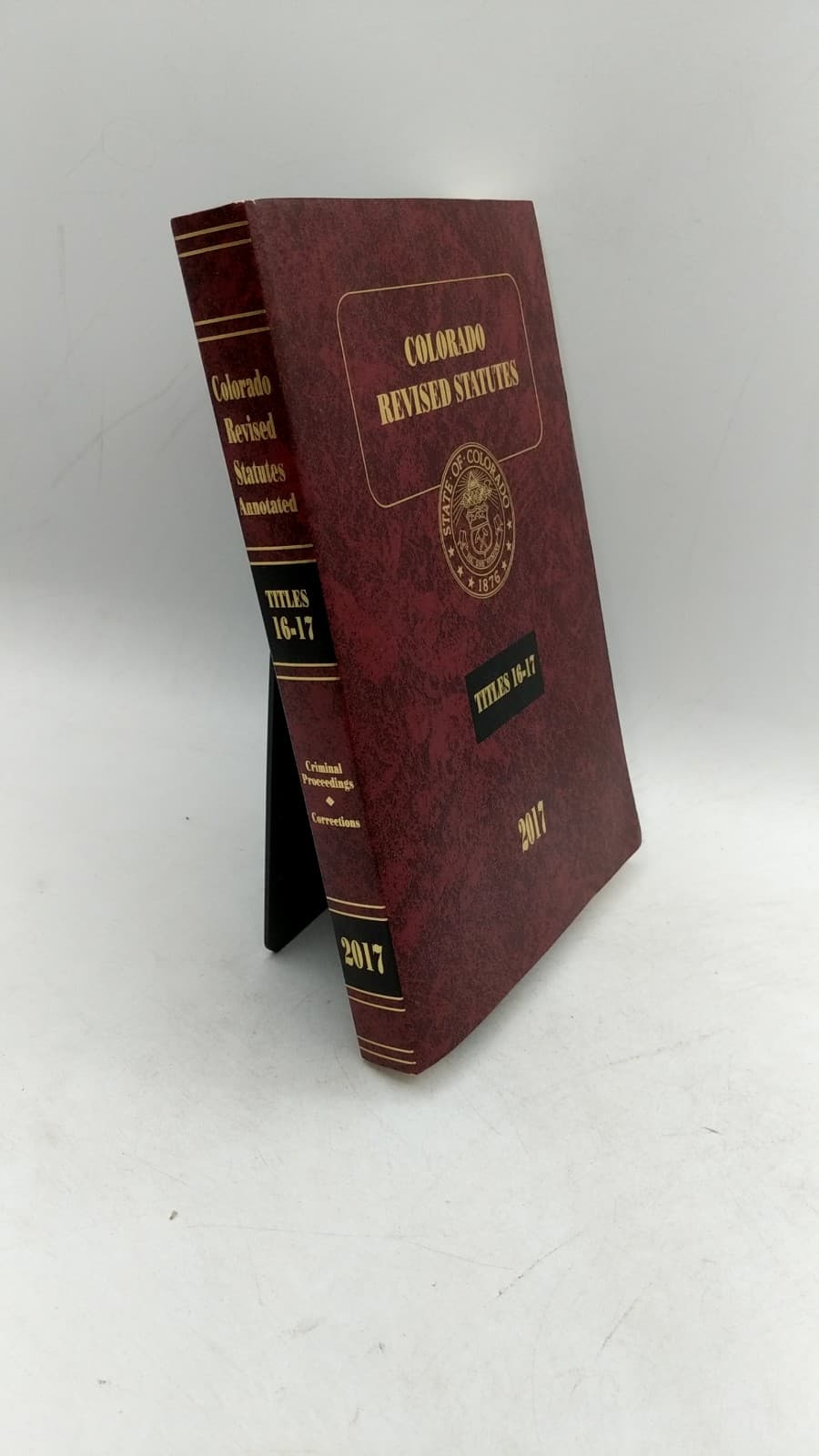 Colorado Revised Statutes 2017 Titles 16-17 Criminal Proceedings Corrections by Jennifer G. Gilroy - front cover