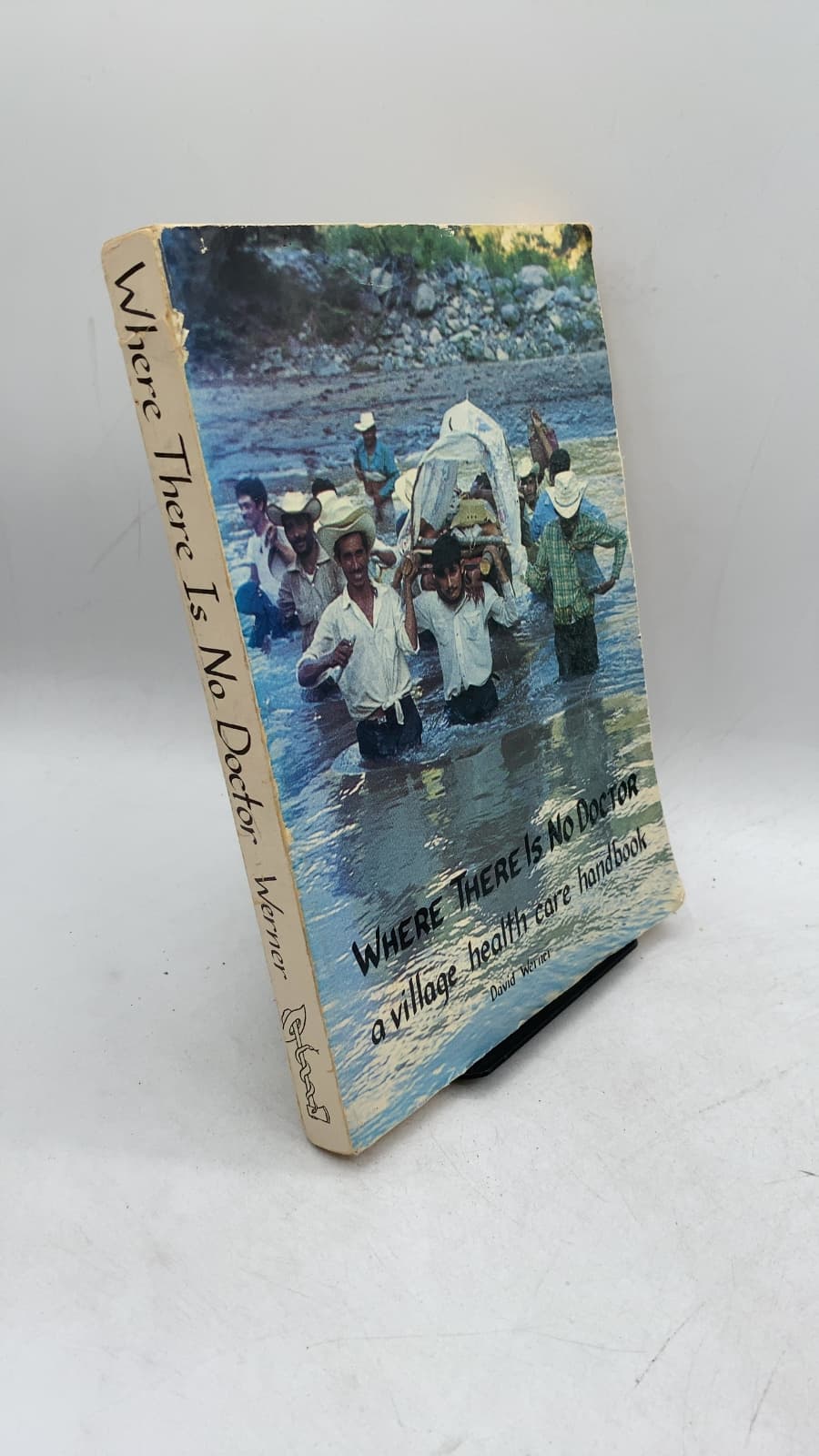 Where There Is No Doctor: a village health care handbook