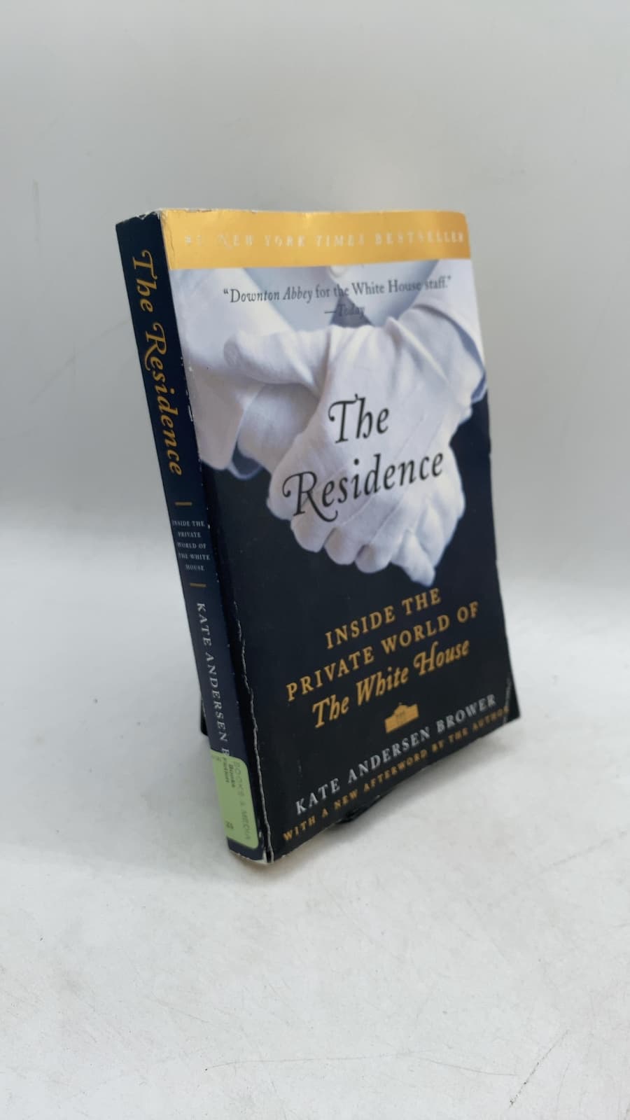 The Residence: Inside the Private World of The White House