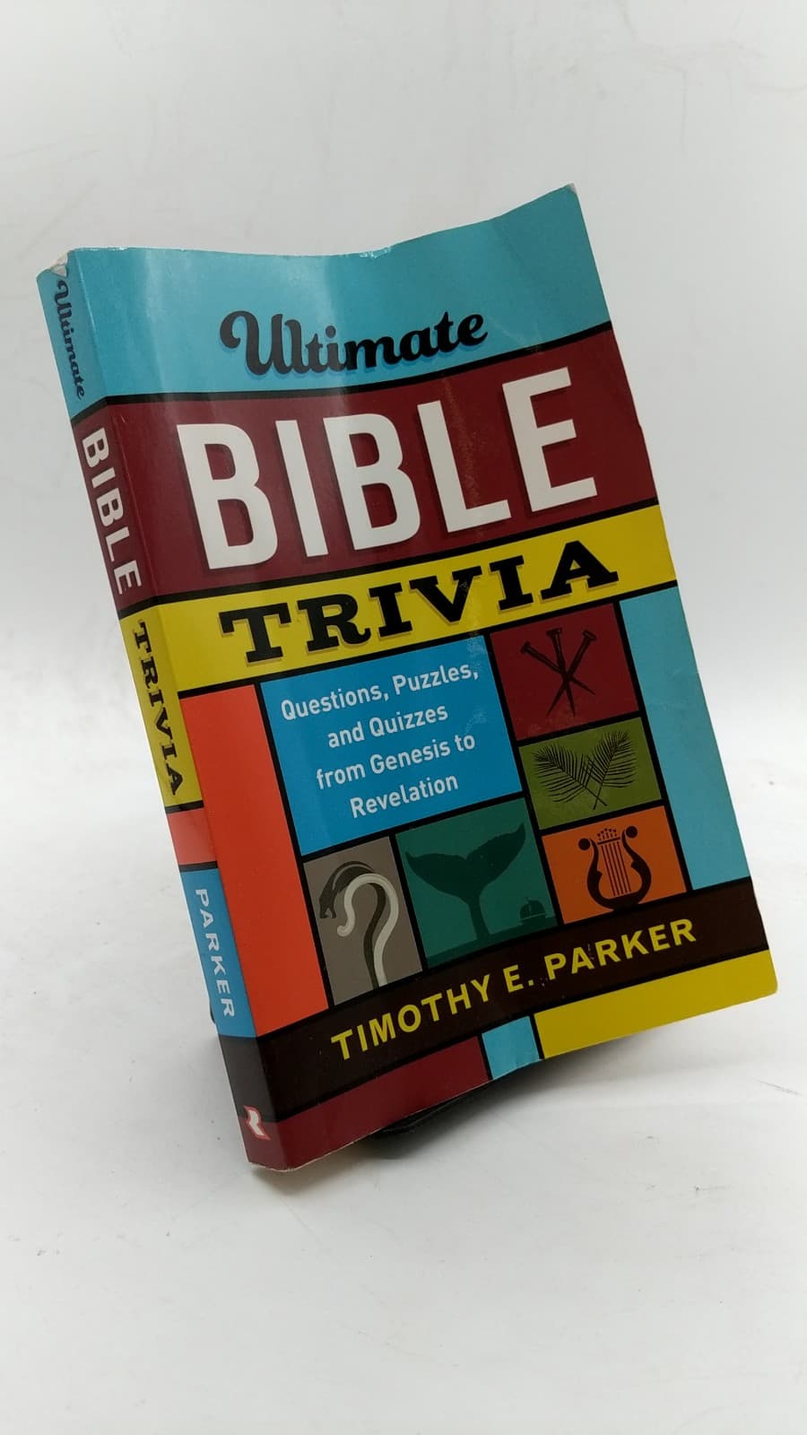 Ultimate Bible Trivia: Questions, Puzzles, and Quizzes from Genesis to Revelation by Timothy E. Parker - front cover