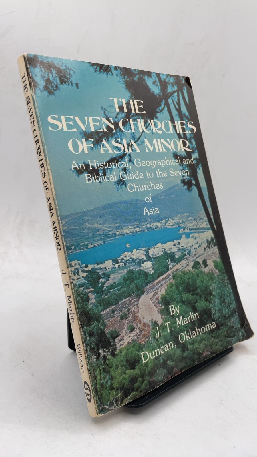 The Seven Churches of Asia Minor: An Historical, Geographical and Biblical Guide to the Seven Churches of Asia by J. T. Marlin - front cover