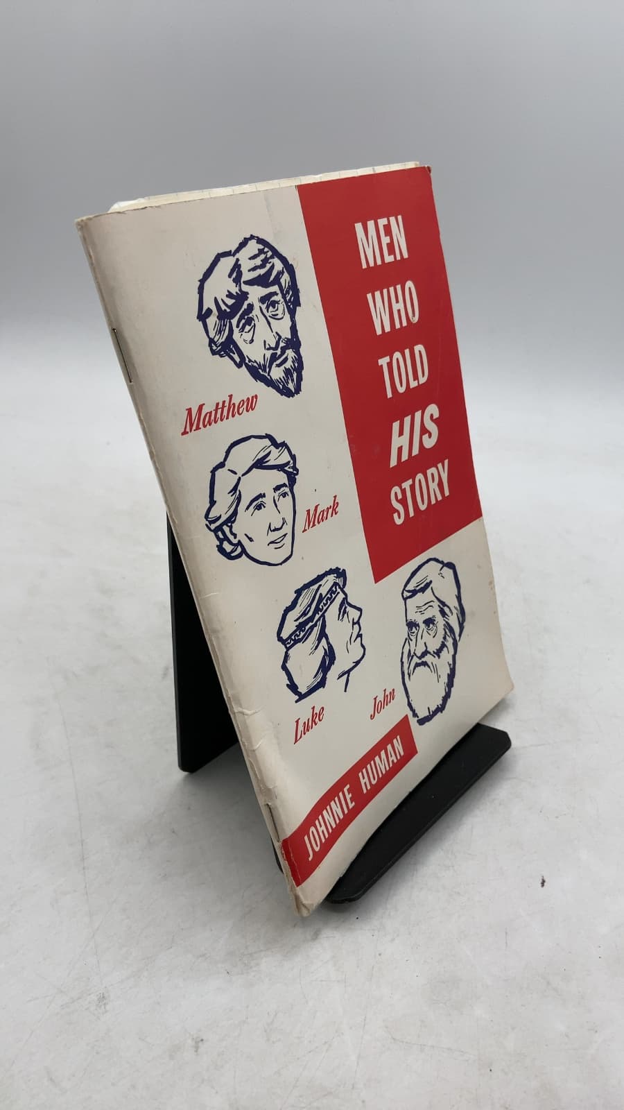 MEN WHO Told HIS Story by Johnnie Human - front cover