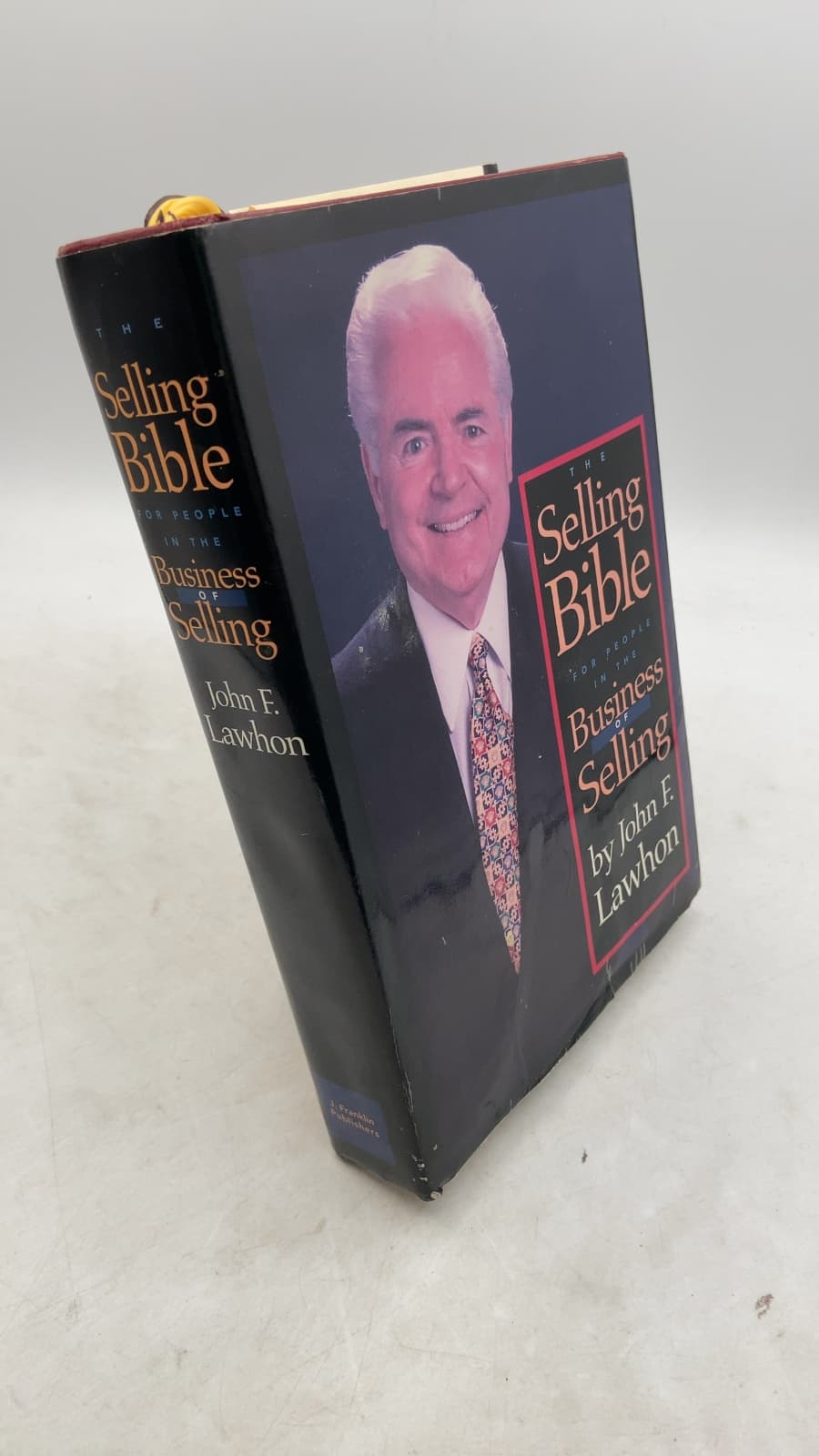 The Selling Bible for People in the Business of Selling