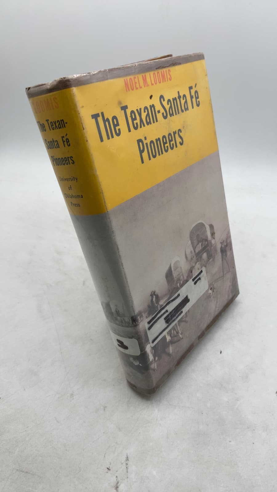 The Texan-Santa Fé Pioneers by Noel M. Loomis - front cover