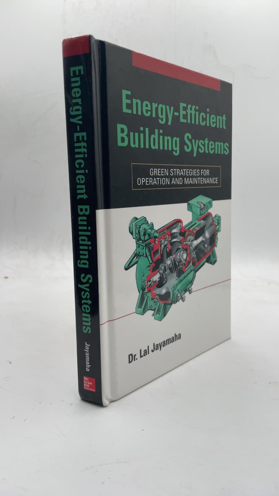 Energy-Efficient Building Systems: Green Strategies for Operation and Maintenance by Dr. Lal Jayamaha - front cover