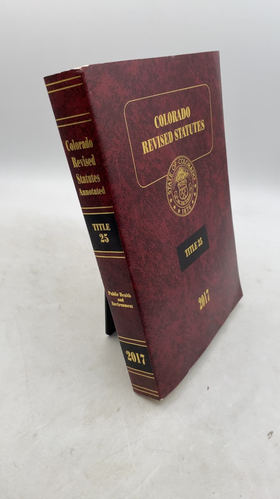 Colorado Revised Statutes 2017 Title 25 Public Health and Environment by Jennifer G. Gilroy - front cover