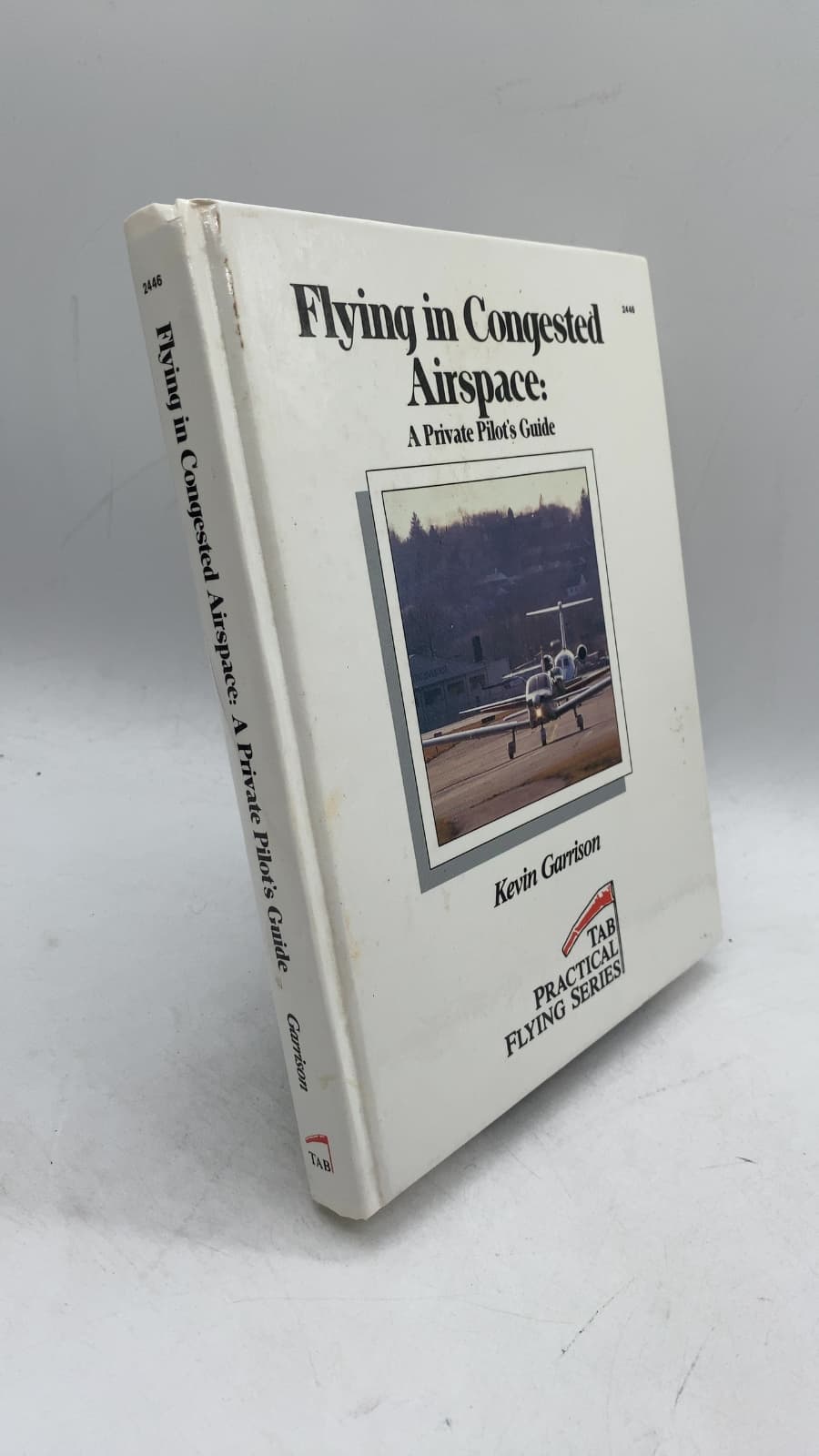 Flying in Congested Airspace: A Private Pilot's Guide by Kevin Garrison - front cover