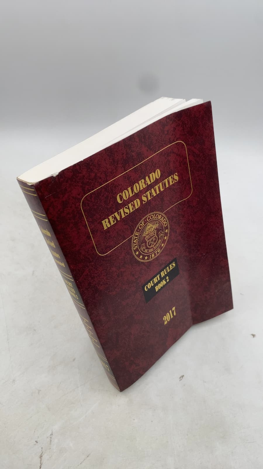 Colorado Revised Statutes 2017: Colorado Court Rules Book 2
