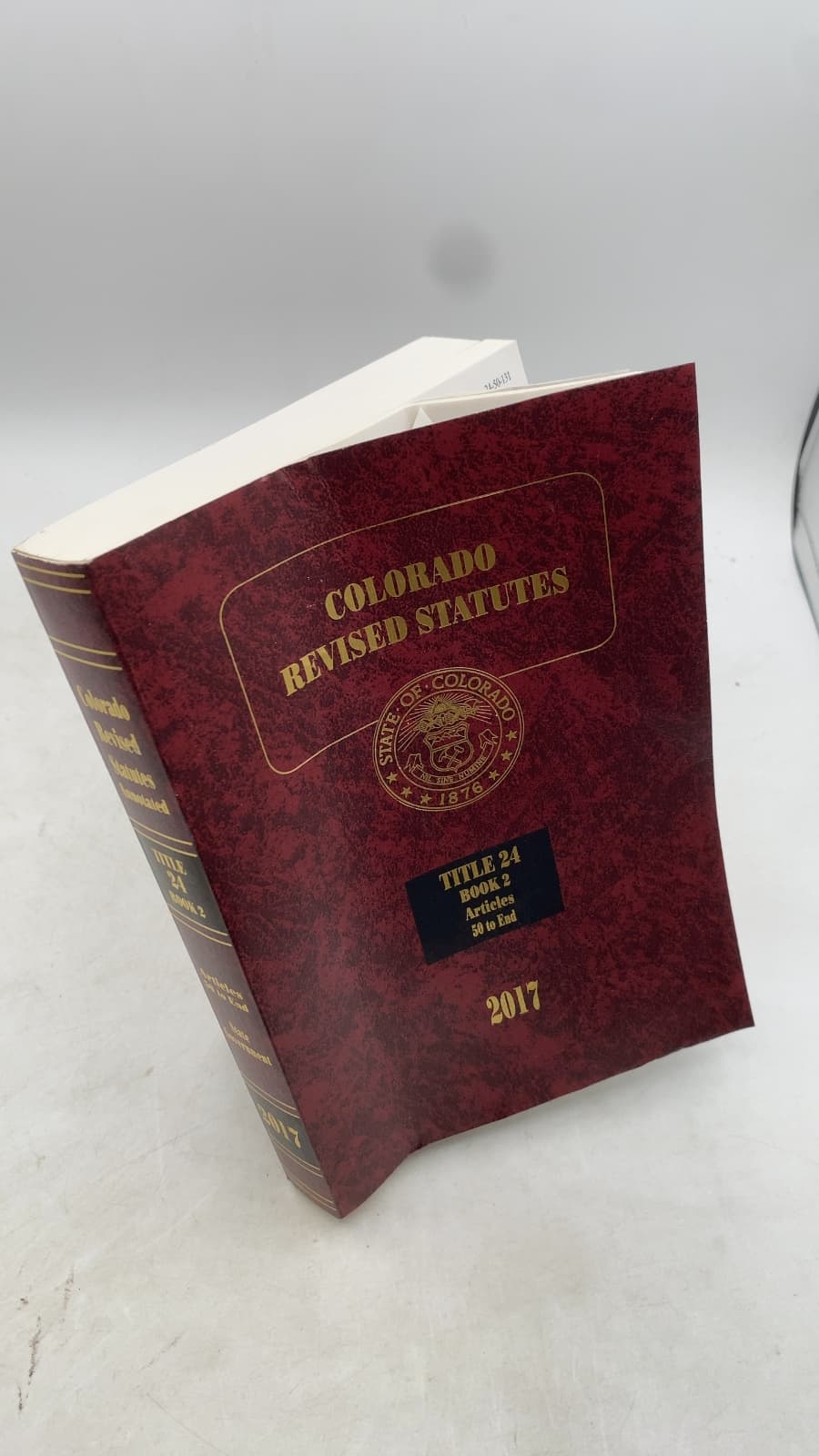 Colorado Revised Statutes 2017: Title 24, Book 2, Government — State, Articles 50 to End by Jennifer G. Gilroy; Committee on Legal Services - front cover