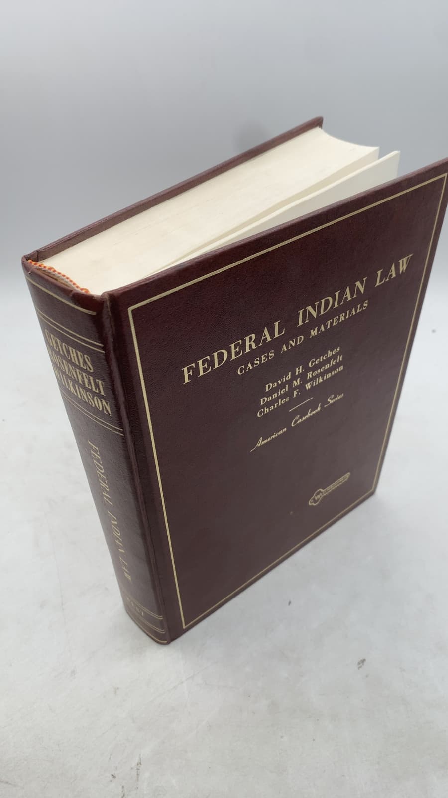 Federal Indian Law: Cases and Materials by David H. Getches, Daniel M. Rosenfelt, Charles F. Wilkinson - front cover
