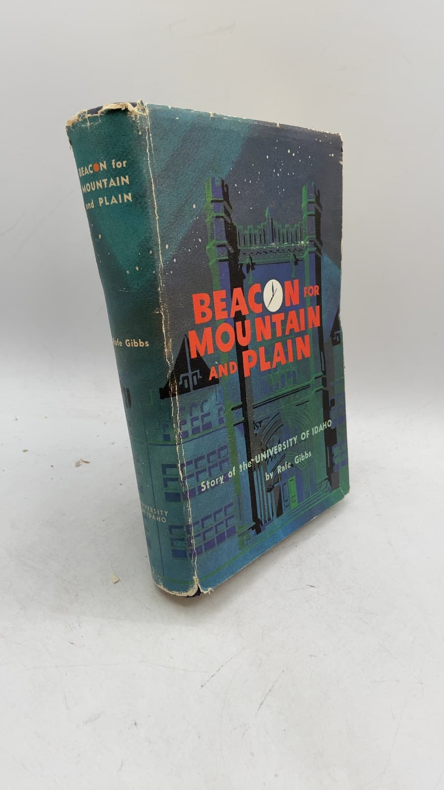 Beacon for Mountain and Plain: Story of the University of Idaho by Rafe Gibbs - front cover