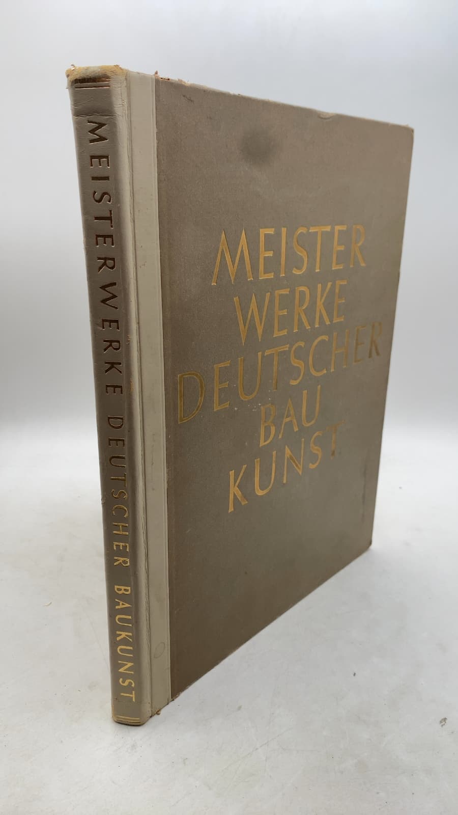 Meisterwerke Deutscher Baukunst: Schöne Deutsche Bauten aus Zwölf Jahrhunderten - front cover
