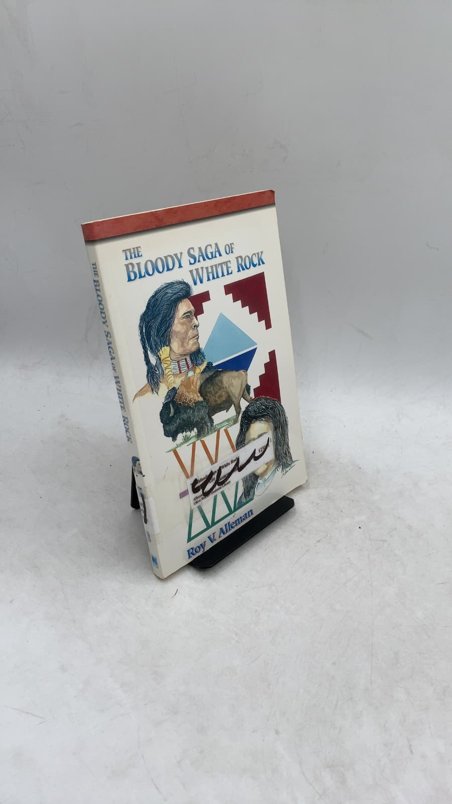 The Bloody Saga of White Rock by Roy V. Alleman - front cover