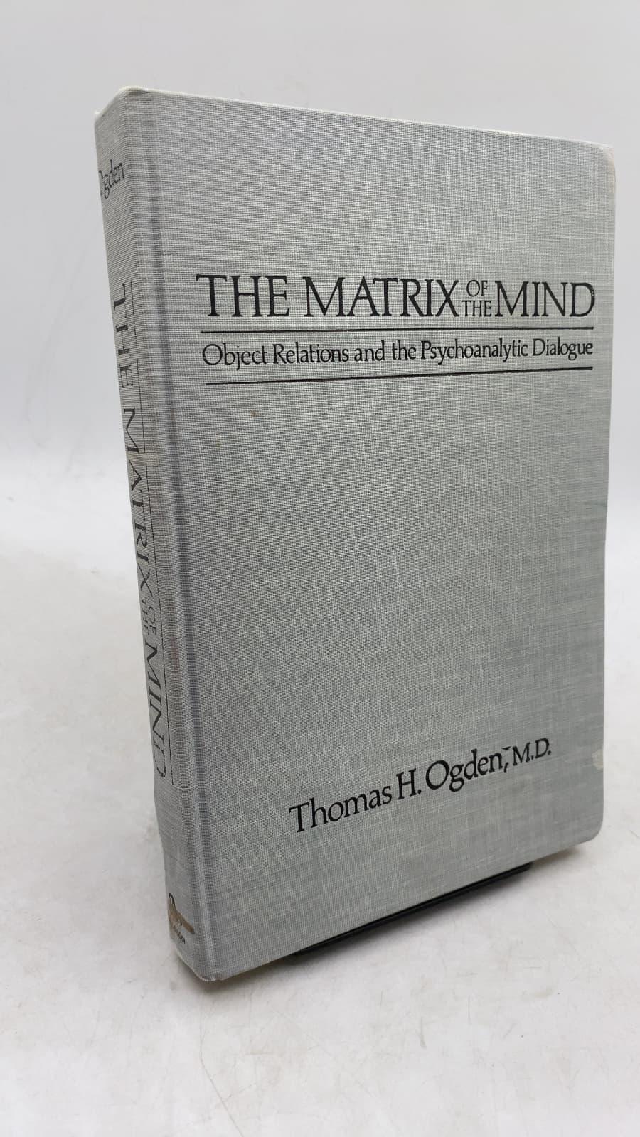 The Matrix of the Mind: Object Relations and the Psychoanalytic Dialogue