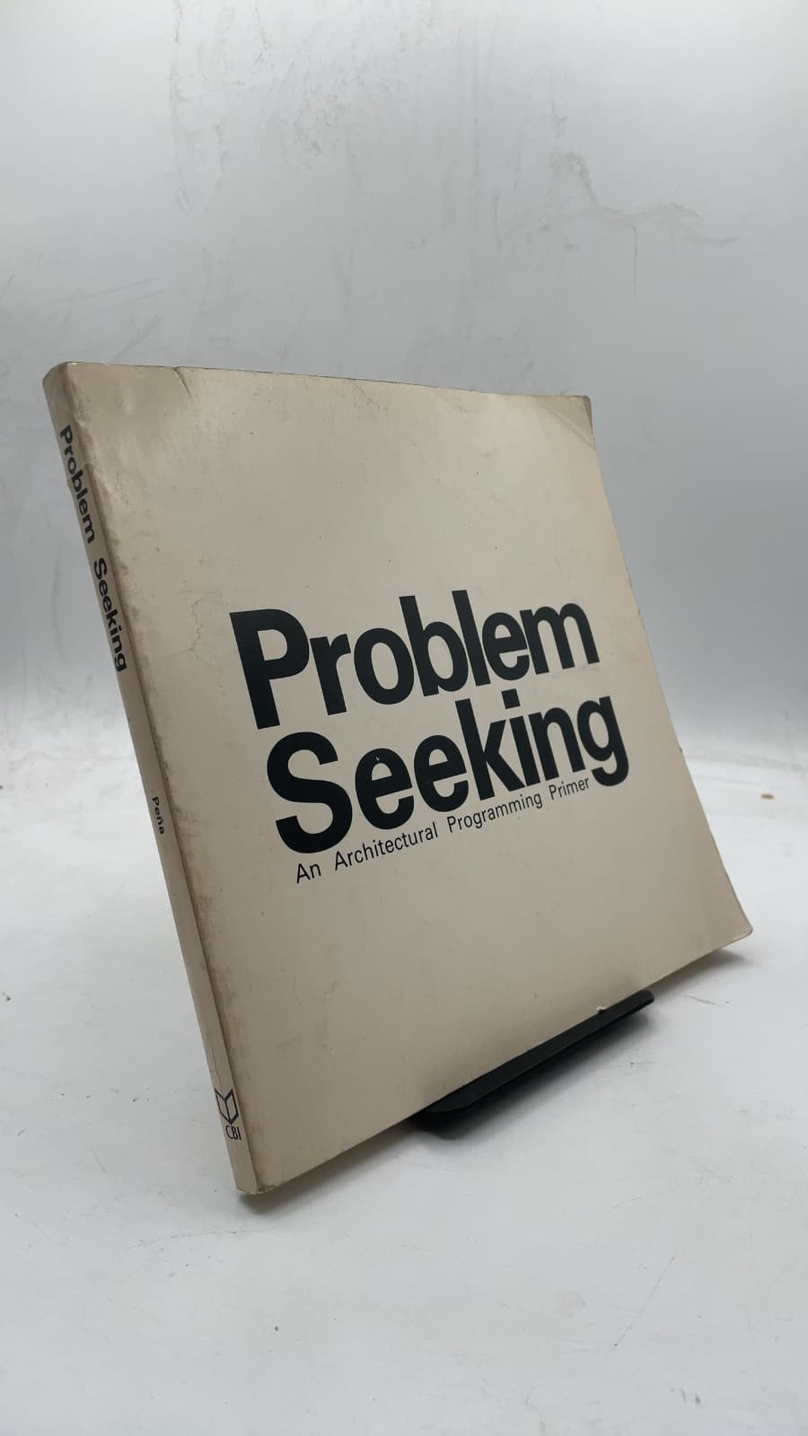 Problem Seeking: An Architectural Programming Primer by William Peña with William Caudill and John Focke - front cover