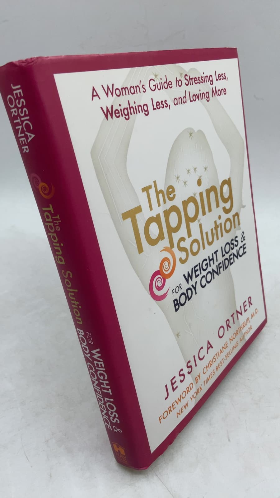 The Tapping Solution for Weight Loss & Body Confidence: A Woman's Guide to Stressing Less, Weighing Less, and Loving More