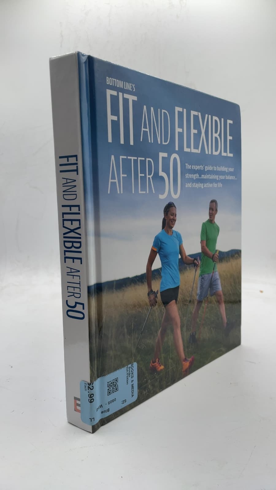 Fit and Flexible After 50: The experts' guide to building your strength...maintaining your balance...and staying active for life