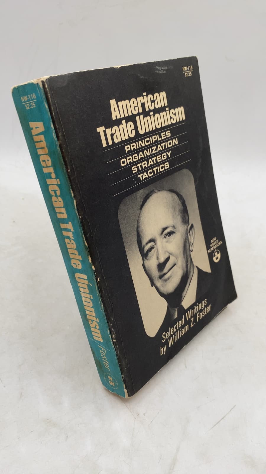 American Trade Unionism: Principles and Organization Strategy and Tactics by William Z. Foster - front cover
