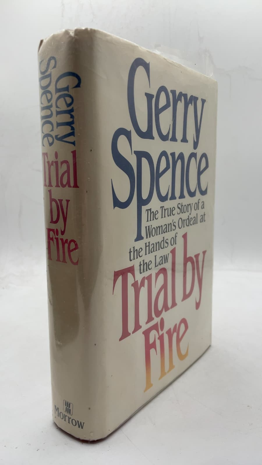 Trial by Fire: The True Story of a Woman's Ordeal at the Hands of the Law