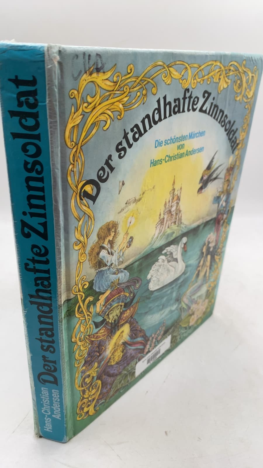 Der standhafte Zinnsoldat: Die schönsten Märchen von Hans Christian Andersen by Hans Christian Andersen - front cover