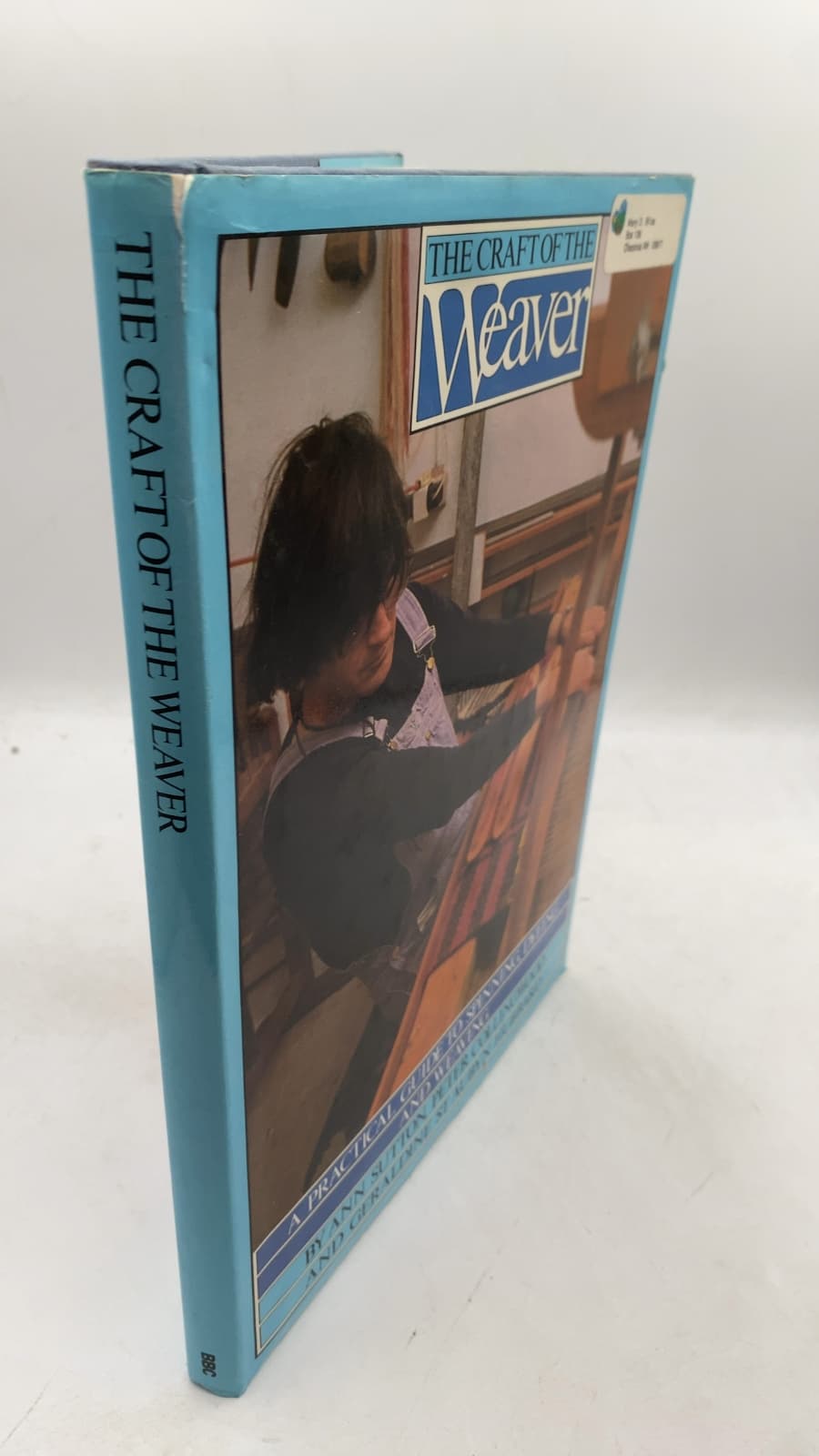 The Craft of the Weaver by Ann Sutton, Peter Collingwood, Geraldine St Aubyn Hubbard - front cover