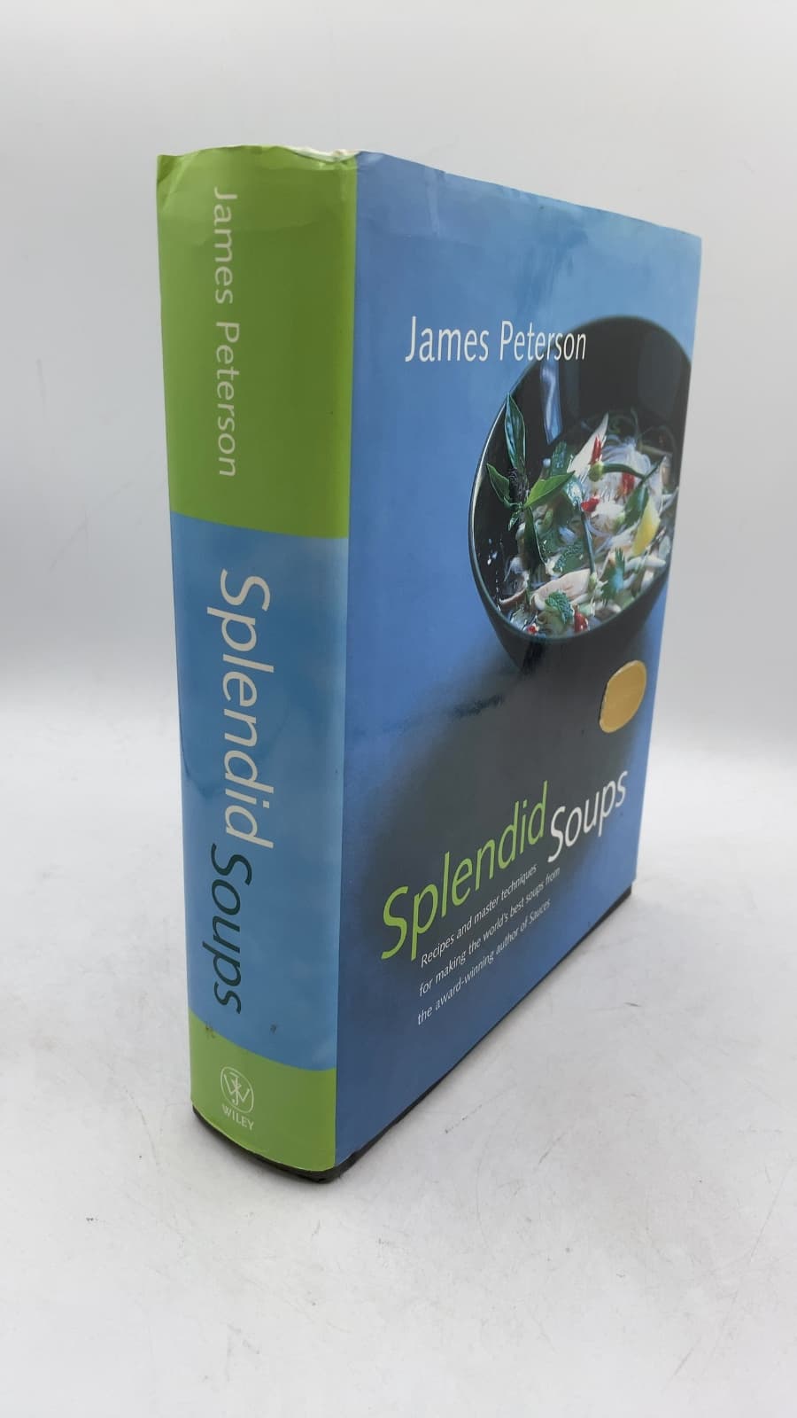 Splendid Soups: Recipes and Master Techniques for Making the World's Best Soups