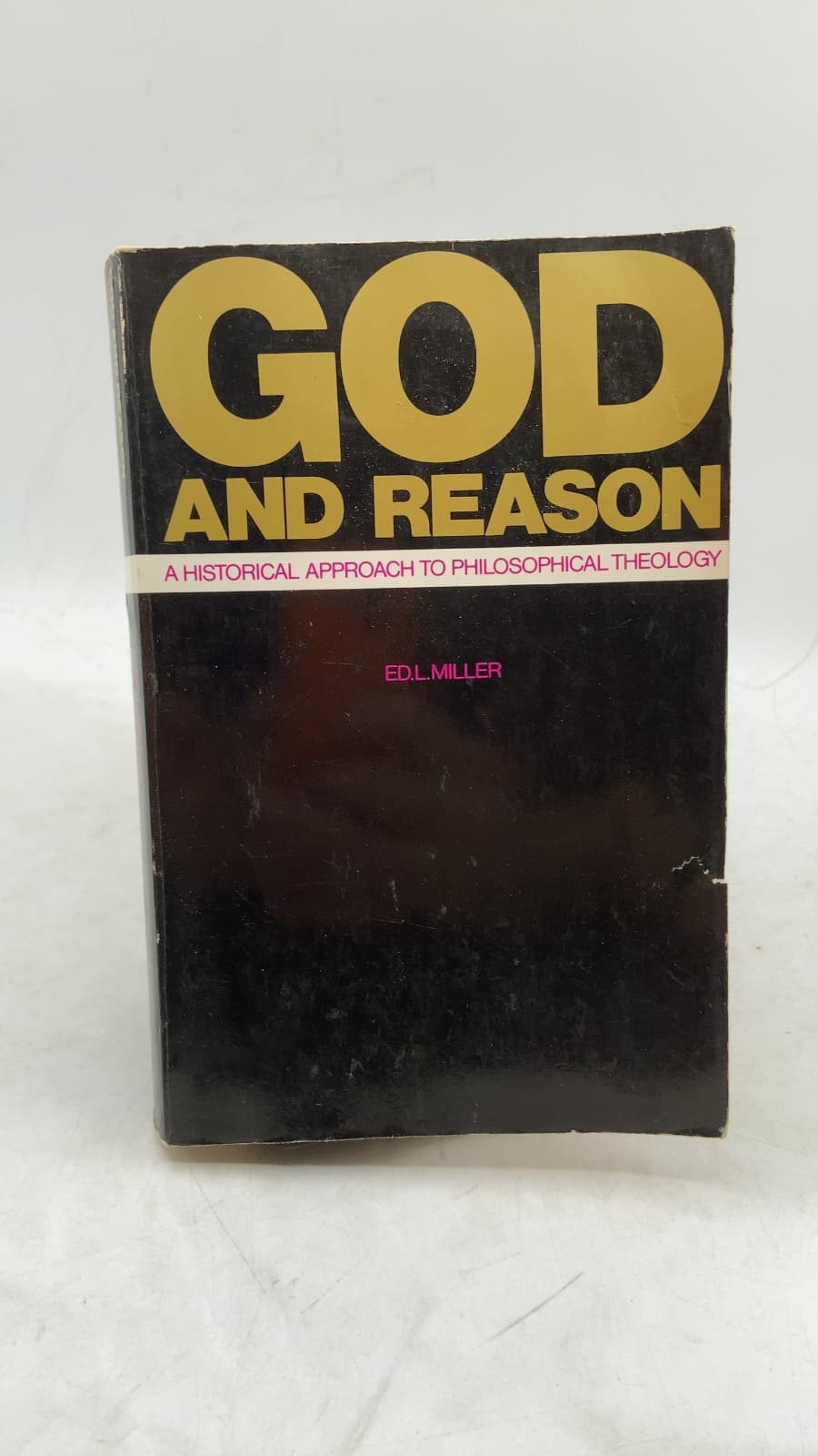 God and Reason: A Historical Approach to Philosophical Theology