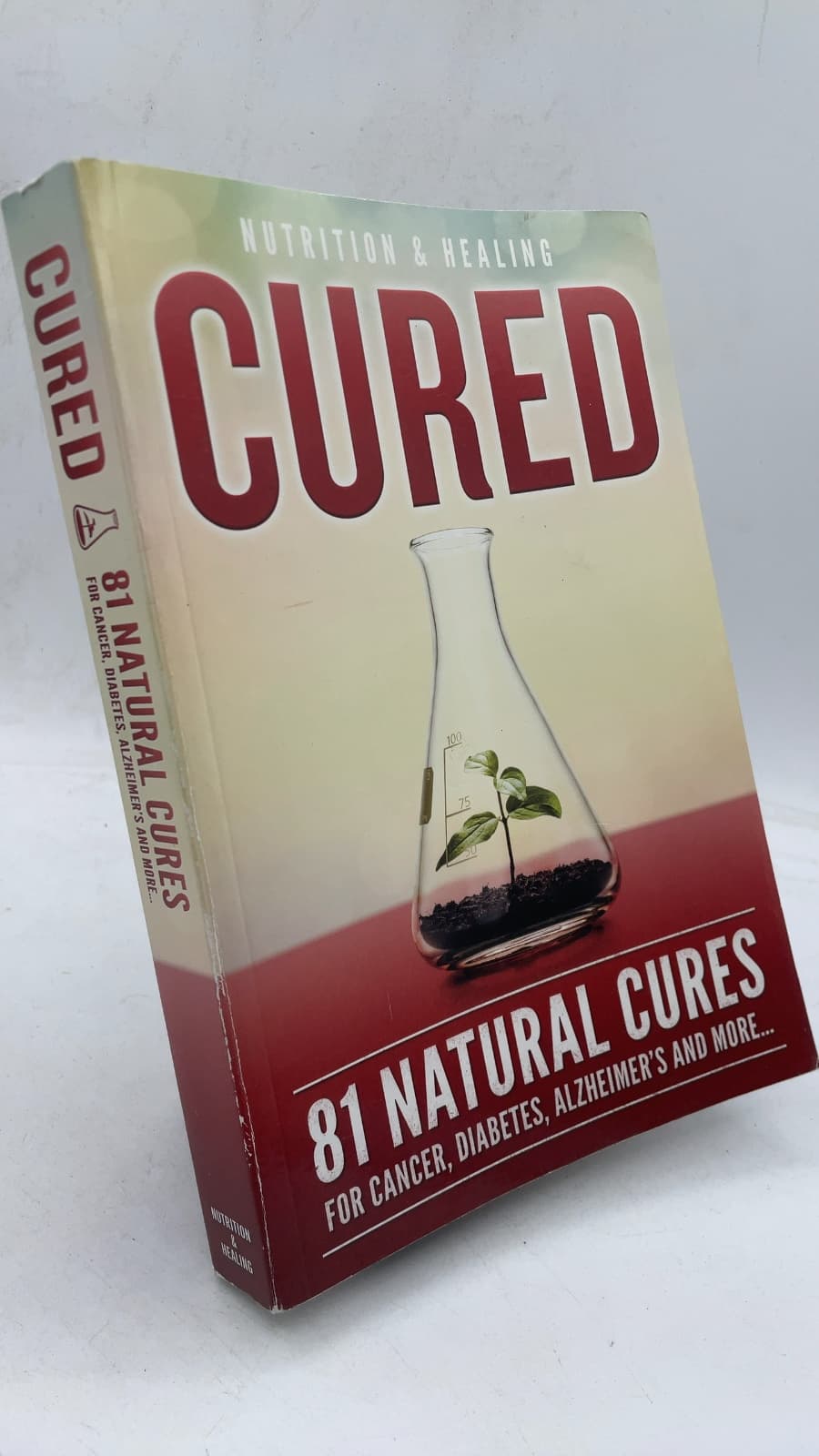 CURED: 81 Natural Cures for Cancer, Diabetes, Alzheimer's and More...