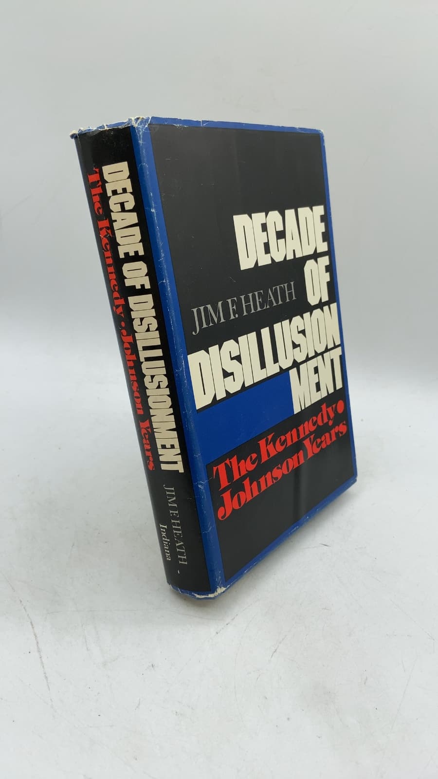 Decade of Disillusionment: The Kennedy-Johnson Years