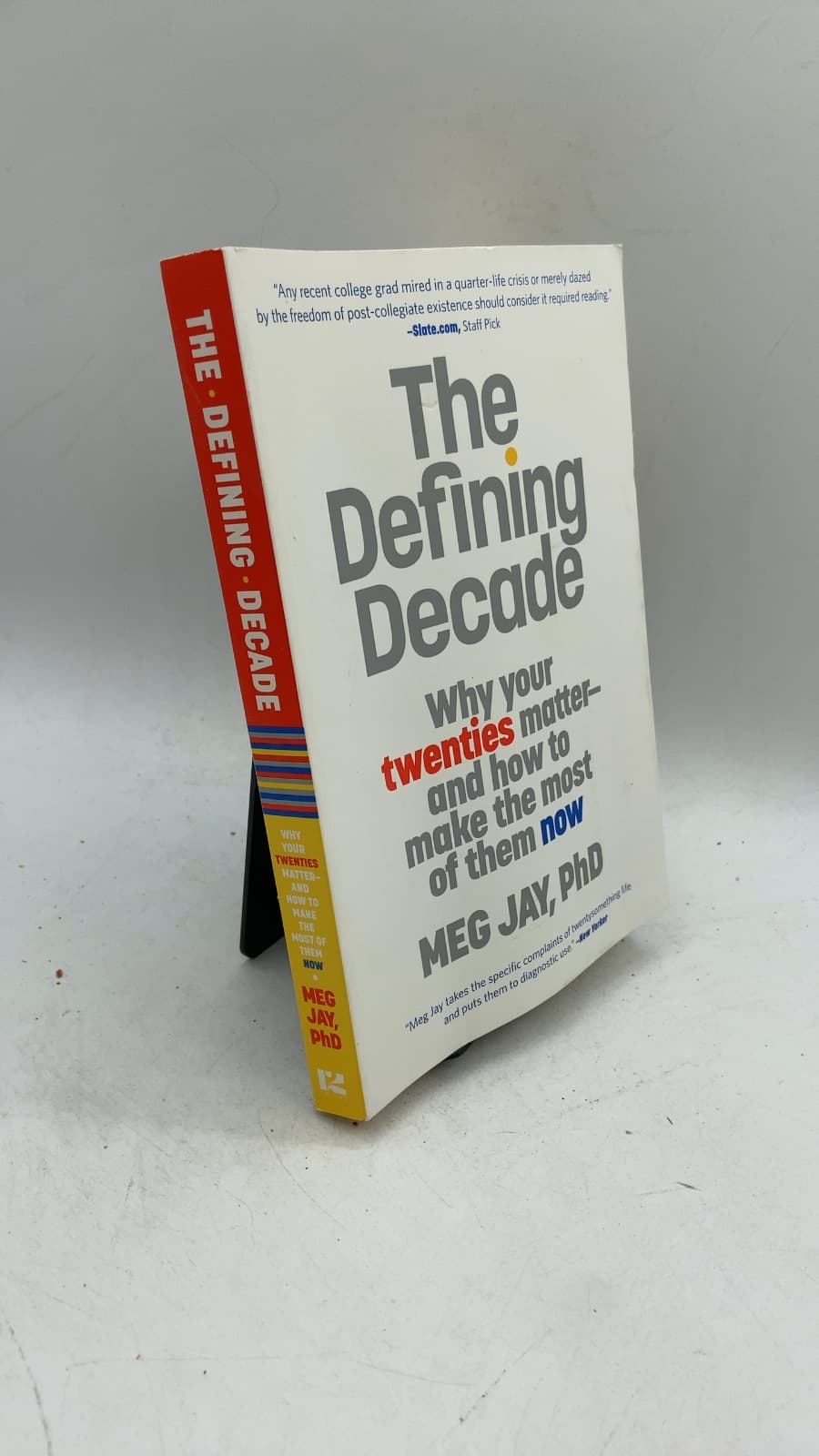The Defining Decade: Why Your Twenties Matter and How to Make the Most of Them Now