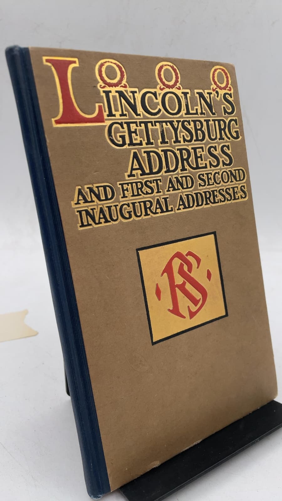 Lincoln's Gettysburg Address and First and Second Inaugural Addresses