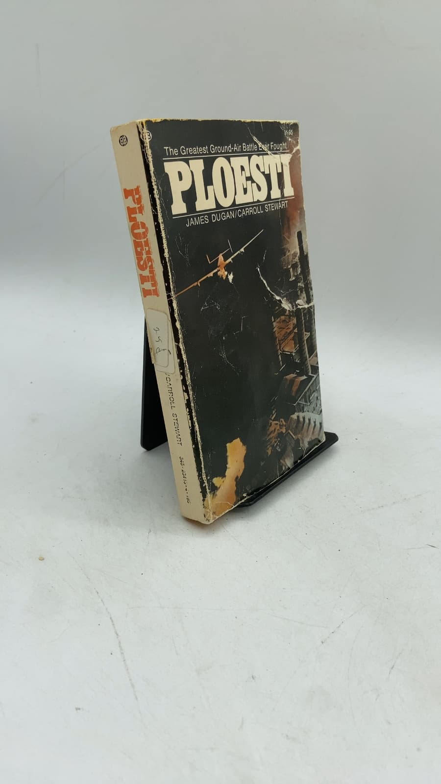 Ploesti: The Great Ground-Air Battle of 1 August 1943 by James Dugan and Carroll Stewart - front cover