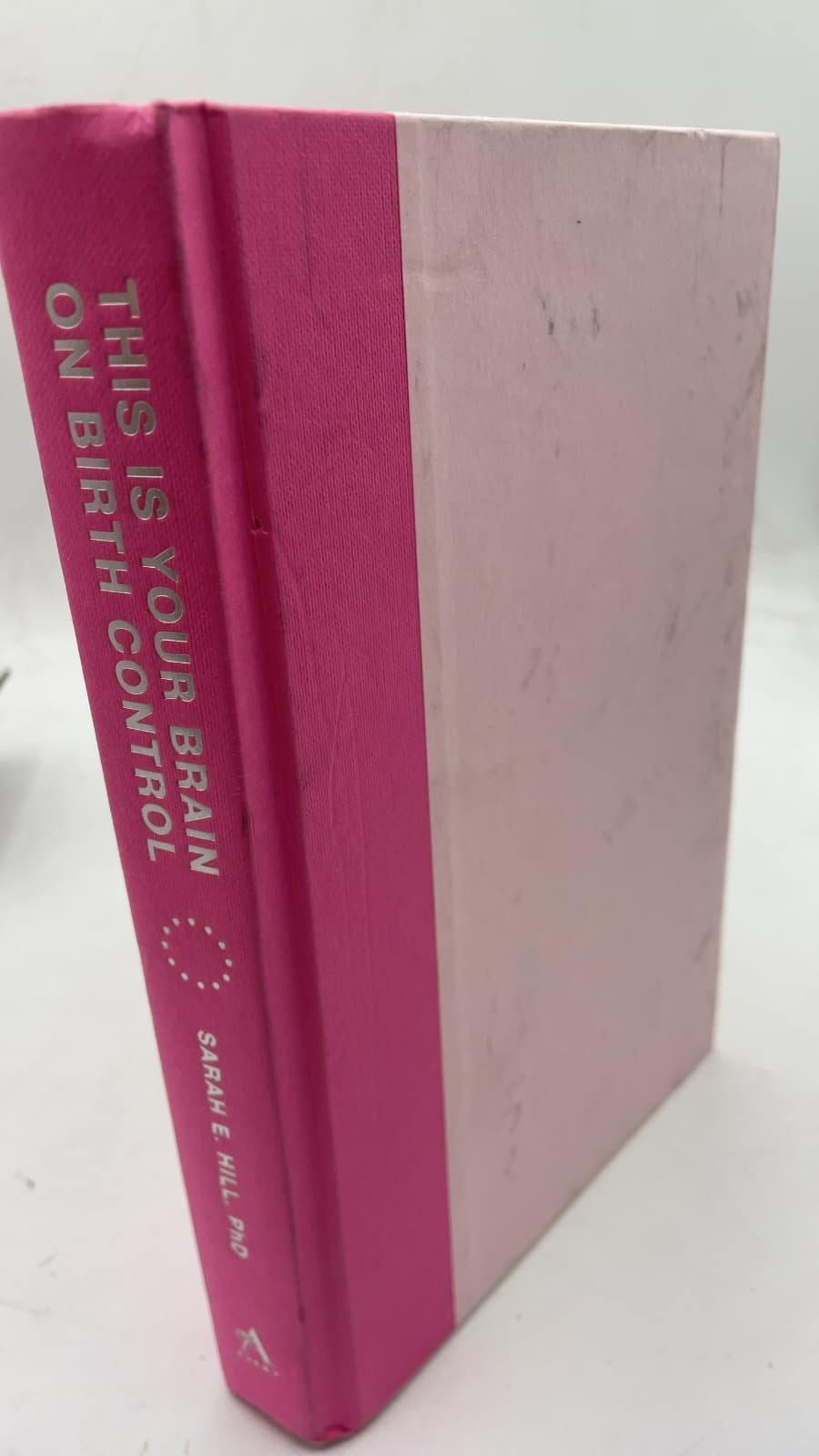 This Is Your Brain on Birth Control: The Surprising Science of Women, Hormones, and the Law of Unintended Consequences