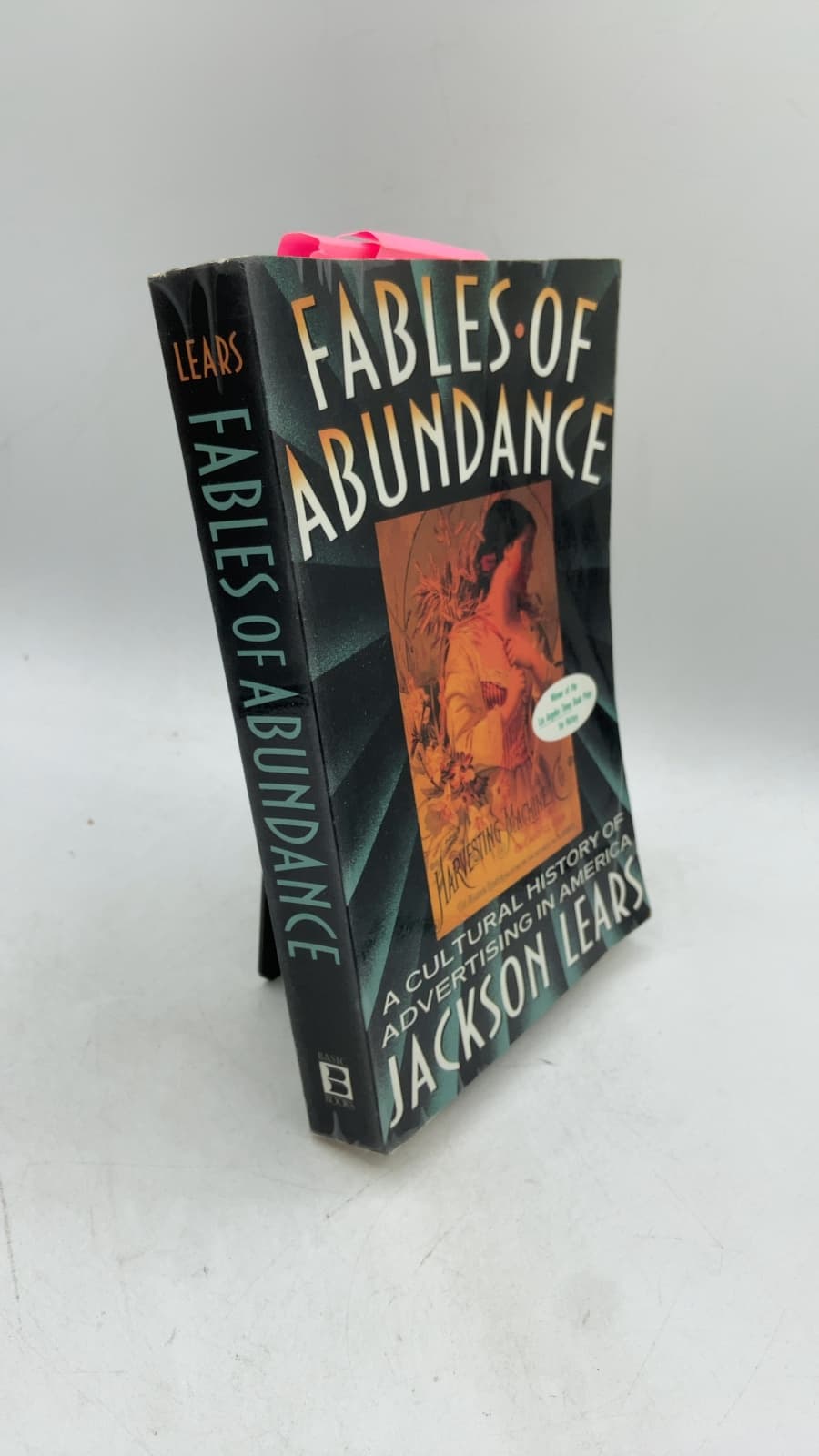 Fables of Abundance: A Cultural History of Advertising in America by Jackson Lears - front cover