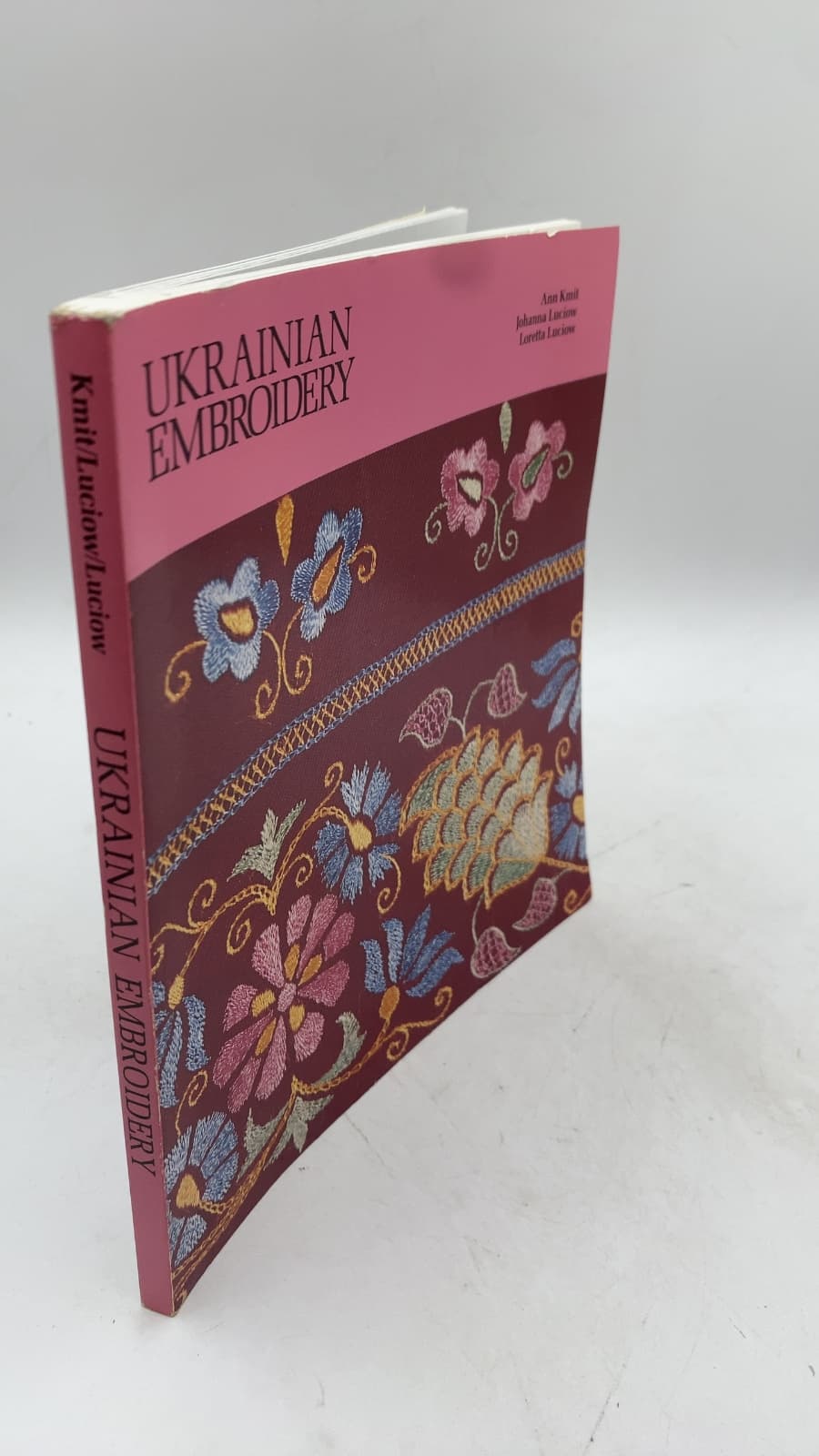 Ukrainian Embroidery by Ann Kmit, Johanna Luciow, Loretta Luciow - front cover