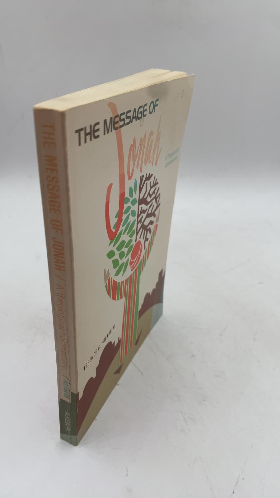 The Message of Jonah: A Theological Commentary by Terence E. Fretheim - front cover