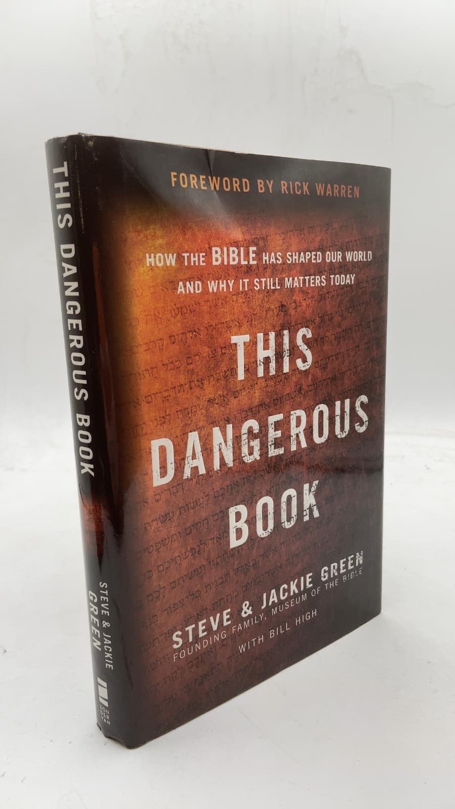 This Dangerous Book: How the Bible Has Shaped Our World and Why It Still Matters Today by Steve and Jackie Green with Bill High - front cover