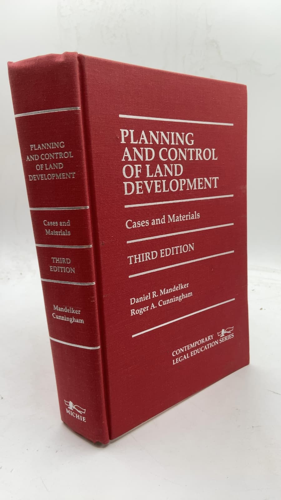 Planning and Control of Land Development: Cases and Materials by Daniel R. Mandelker, Roger A. Cunningham - front cover