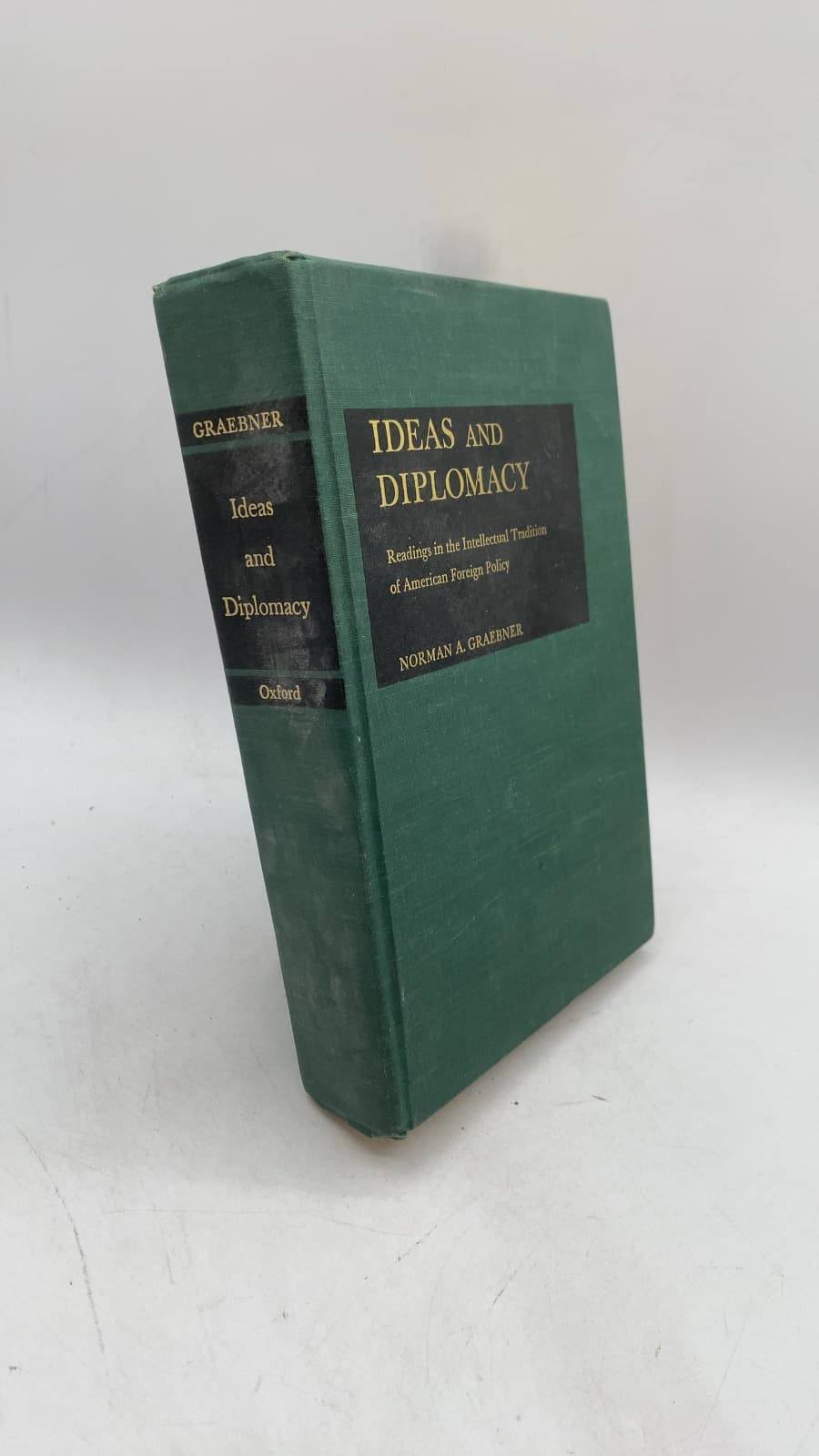 Ideas and Diplomacy: Readings in the Intellectual Tradition of American Foreign Policy