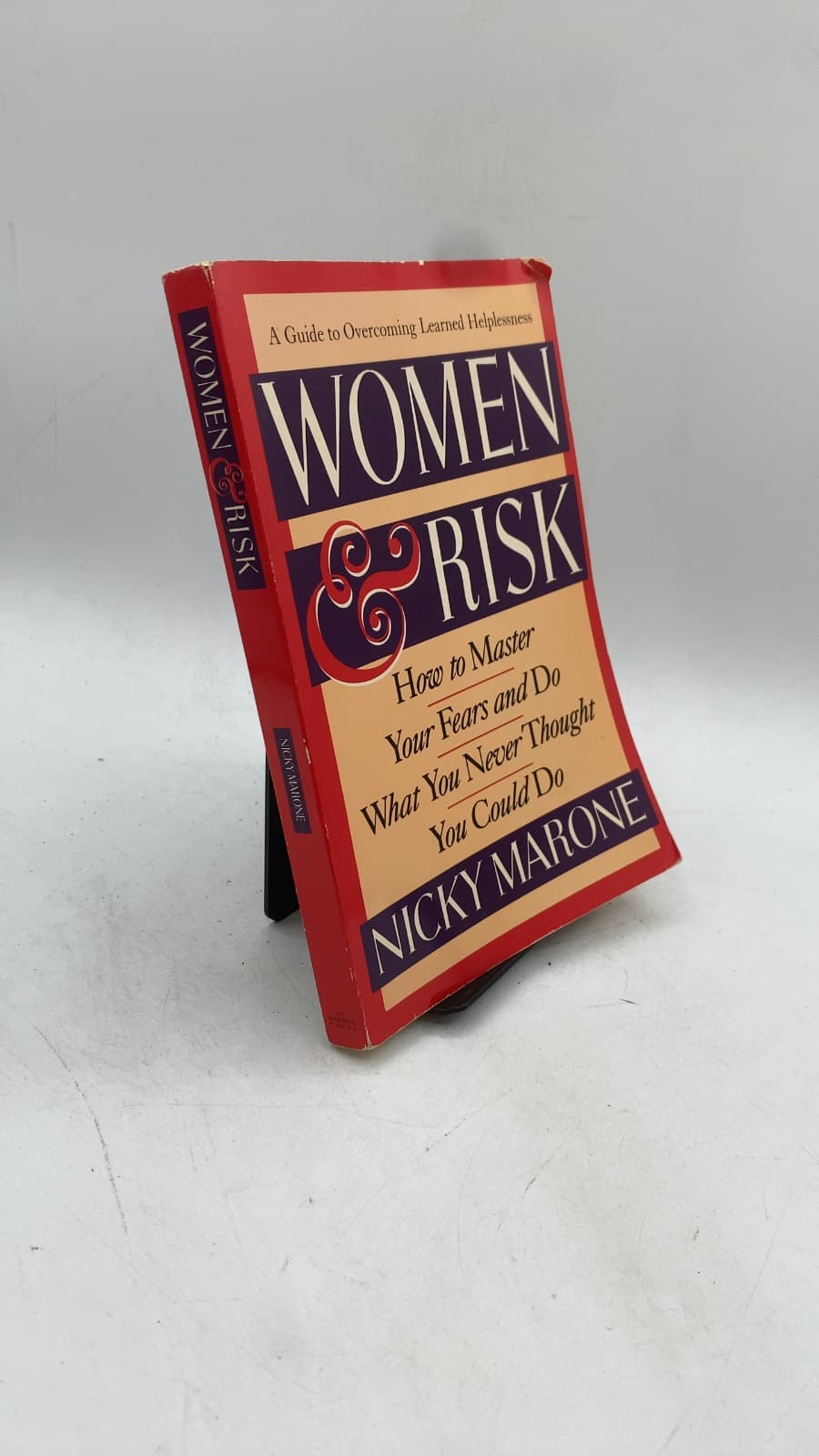 Women & Risk: How to Master Your Fears and Do What You Never Thought You Could Do