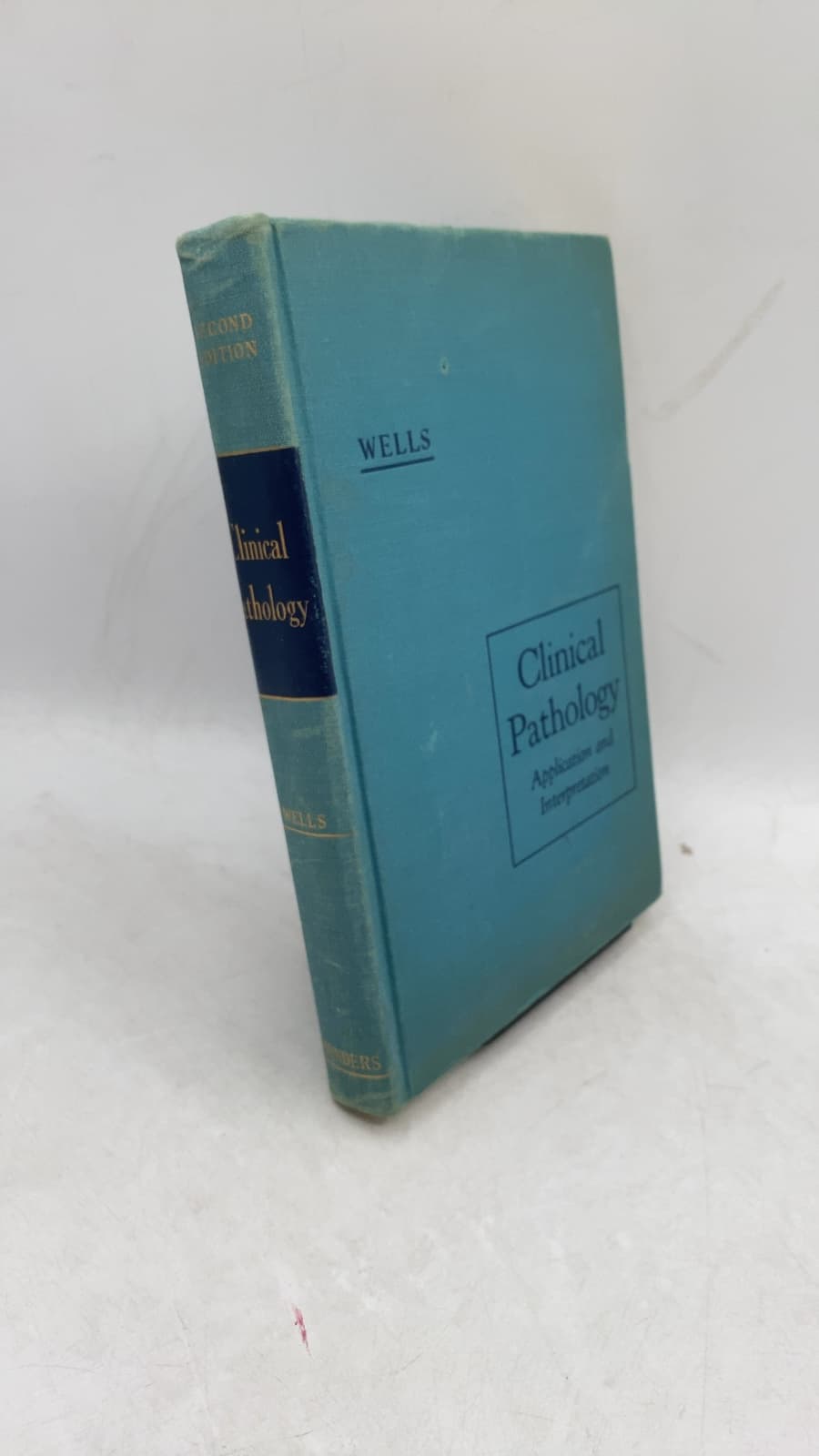 Clinical Pathology: Application and Interpretation by Benjamin B. Wells, M.D., Ph.D. - front cover