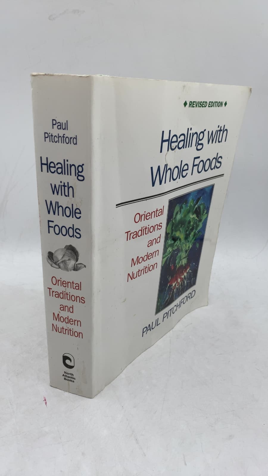 Healing with Whole Foods: Oriental Traditions and Modern Nutrition