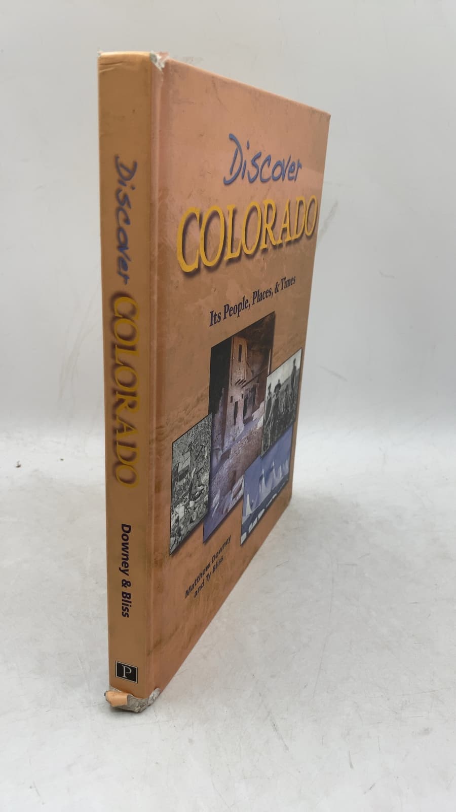 Discover Colorado: Its People, Places, & Times