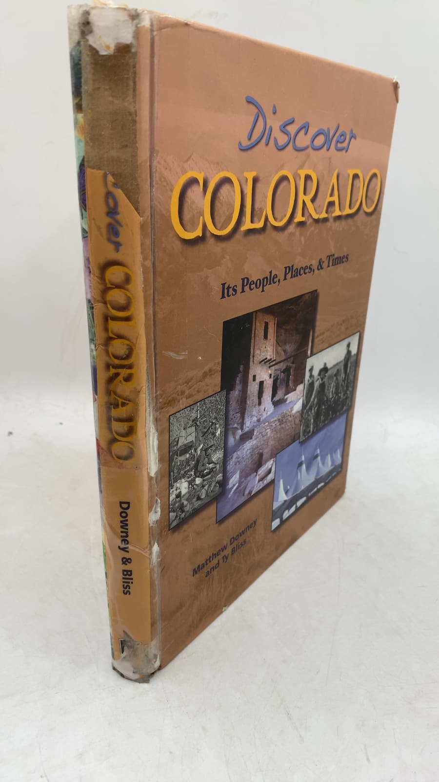Discover Colorado: Its People, Places, & Times