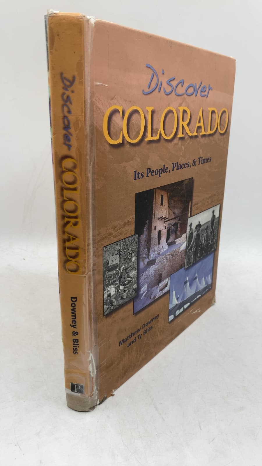 Discover Colorado: Its People, Places, & Times