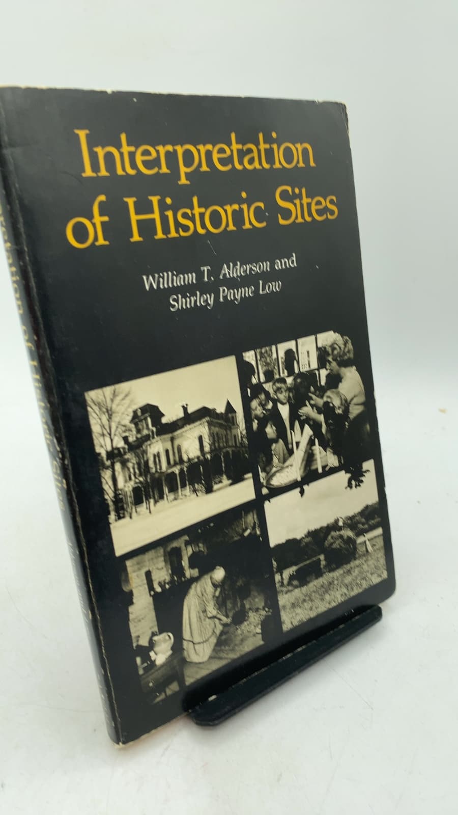 Interpretation of Historic Sites by William T. Alderson and Shirley Payne Low - front cover