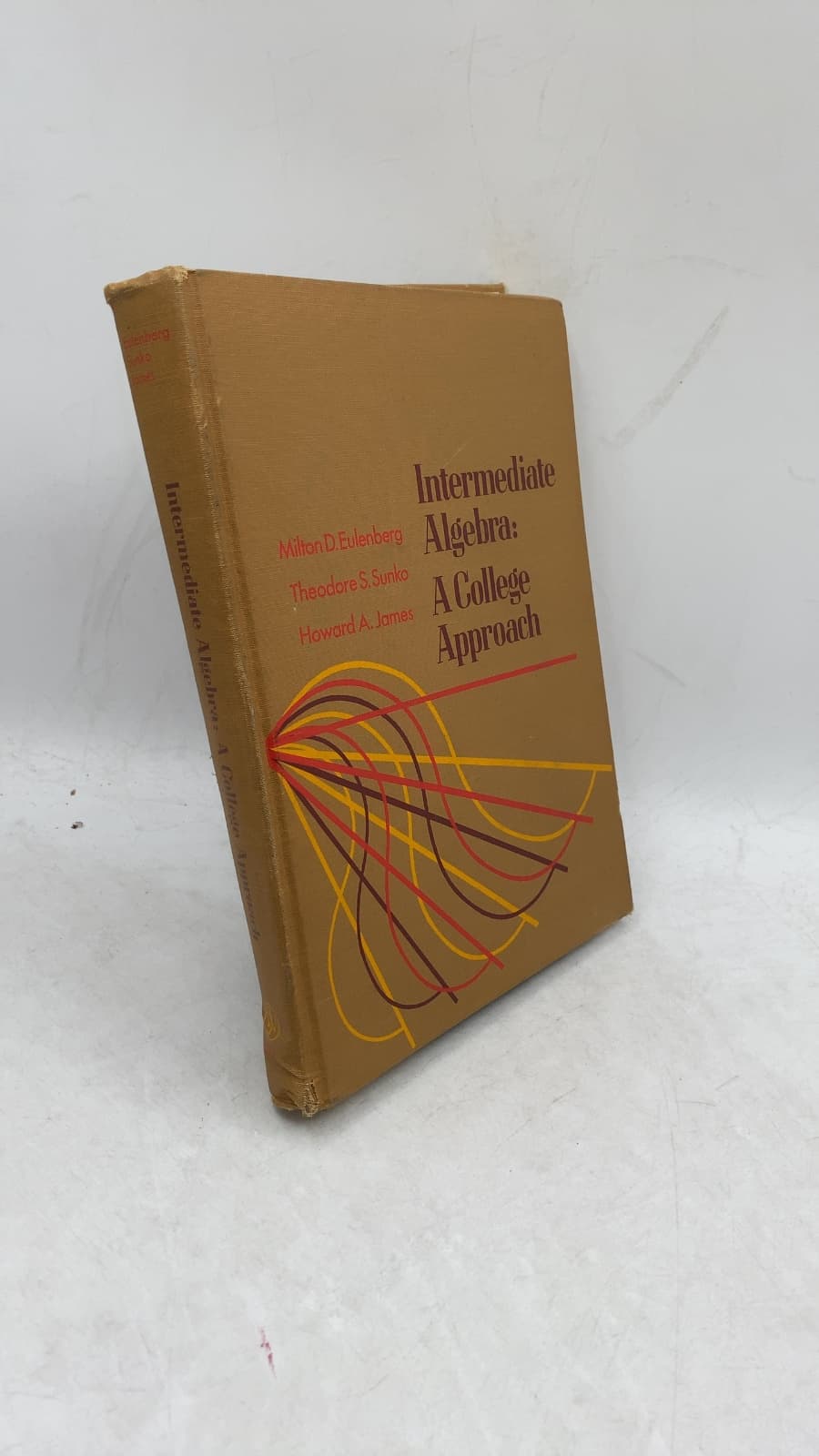 Intermediate Algebra: A College Approach by Milton D. Eulenberg, Theodore S. Sunko, Howard A. James - front cover