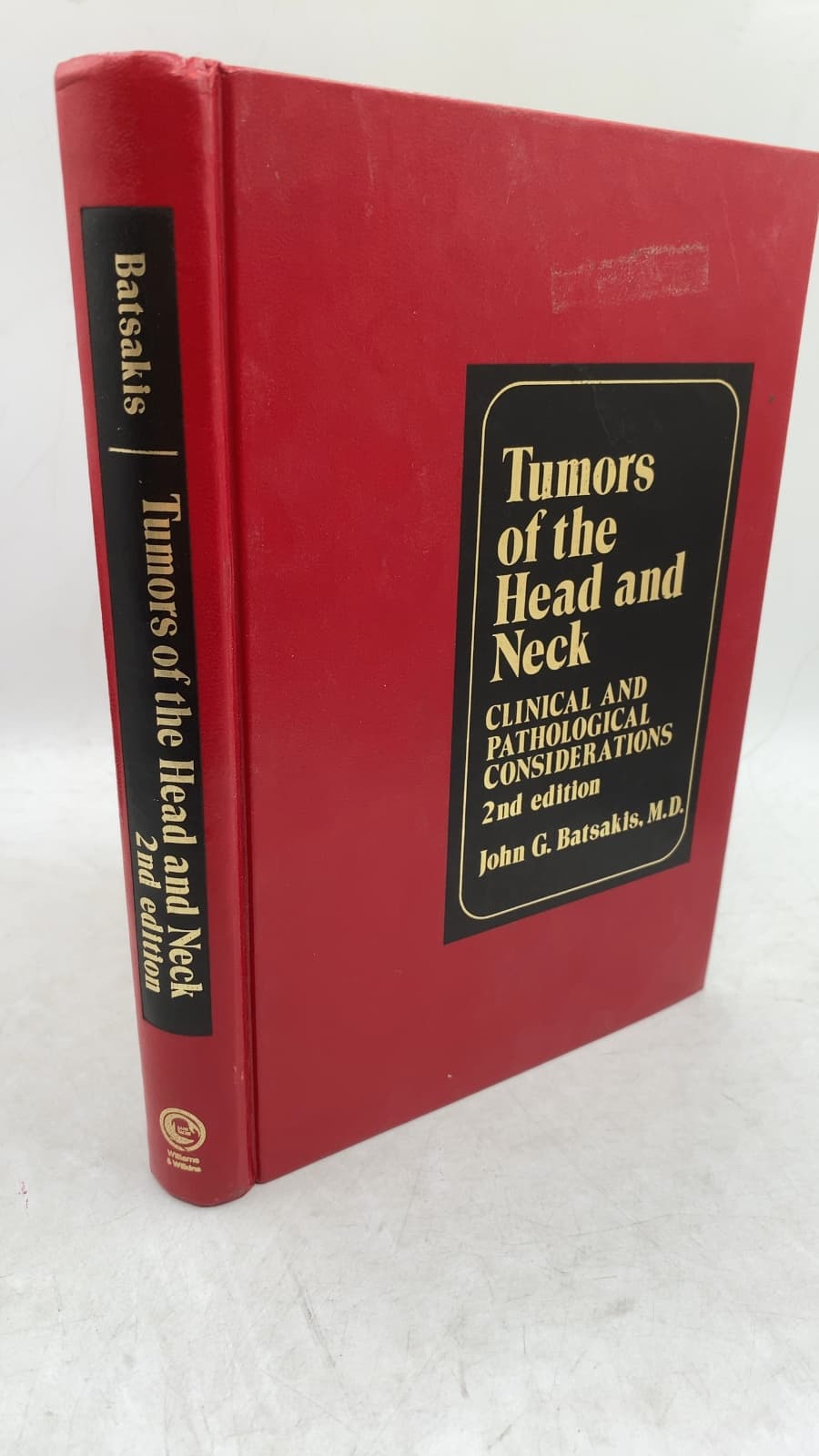 Tumors of the Head and Neck: Clinical and Pathological Considerations, 2nd Edition by John G. Batsakis, M.D. - front cover